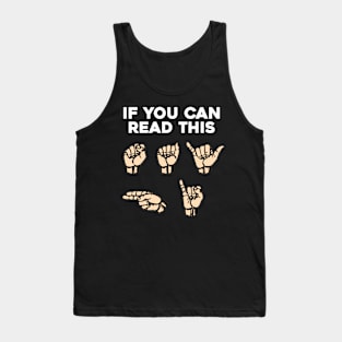 Sign Language | If You Can Read This, Say Hi | American Sign Language ASL | Fingerspelling Say Hi Tank Top